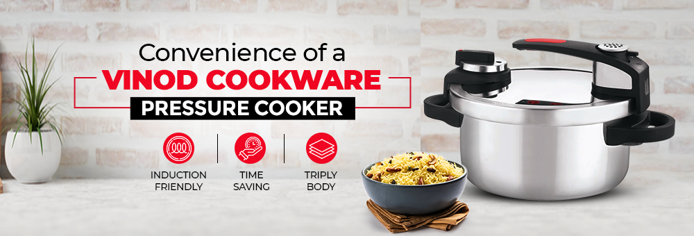 Convenience of a Vinod Cookware Pressure Cooker
